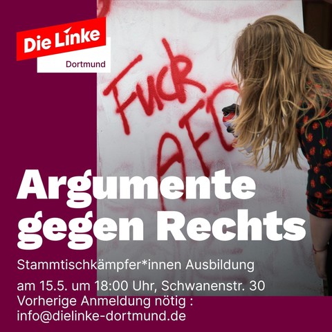 Argumente gegen Rechts 

Stammtischkämpfer*innen in Ausbuildung am 15.5. um 18:00Uhr
Schwanenstraße 30

Voherige Anmeldung nötig
info@dielinke-dortmund.de