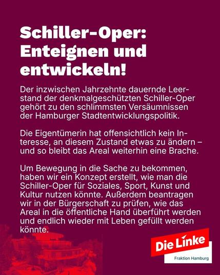 Grafik der Fraktion Die Linke Hamburg zur Schiller-Oper in St. Pauli. Thematisiert wird der jahrzehntelange Leerstand des denkmalgeschützten Gebäudes. Die Fraktion kritisiert die Untätigkeit der Eigentümerin, schlägt eine Nutzung für Soziales, Sport, Kunst und Kultur vor und fordert die Prüfung einer Überführung des Areals in öffentliche Hand. Unten ein Bild der Schiller-Oper.